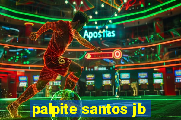 palpite santos jb